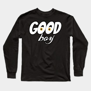 Good boy Long Sleeve T-Shirt